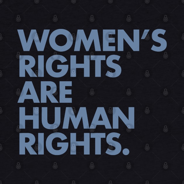 Women's Rights are Human Rights (blue gray) by Tainted